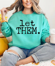 Load image into Gallery viewer, Let Them. Sweatshirts