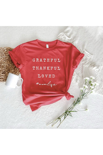 GRATEFUL THANKFUL LOVED #MOMLIFE Graphic T-Shirt