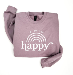 PREORDER Go Get Your Happy Fleece SweatshirtS