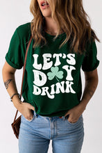 Load image into Gallery viewer, Let&#39;s Day Drink ☘️ T-Shirt